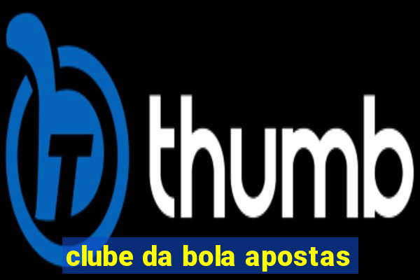 clube da bola apostas